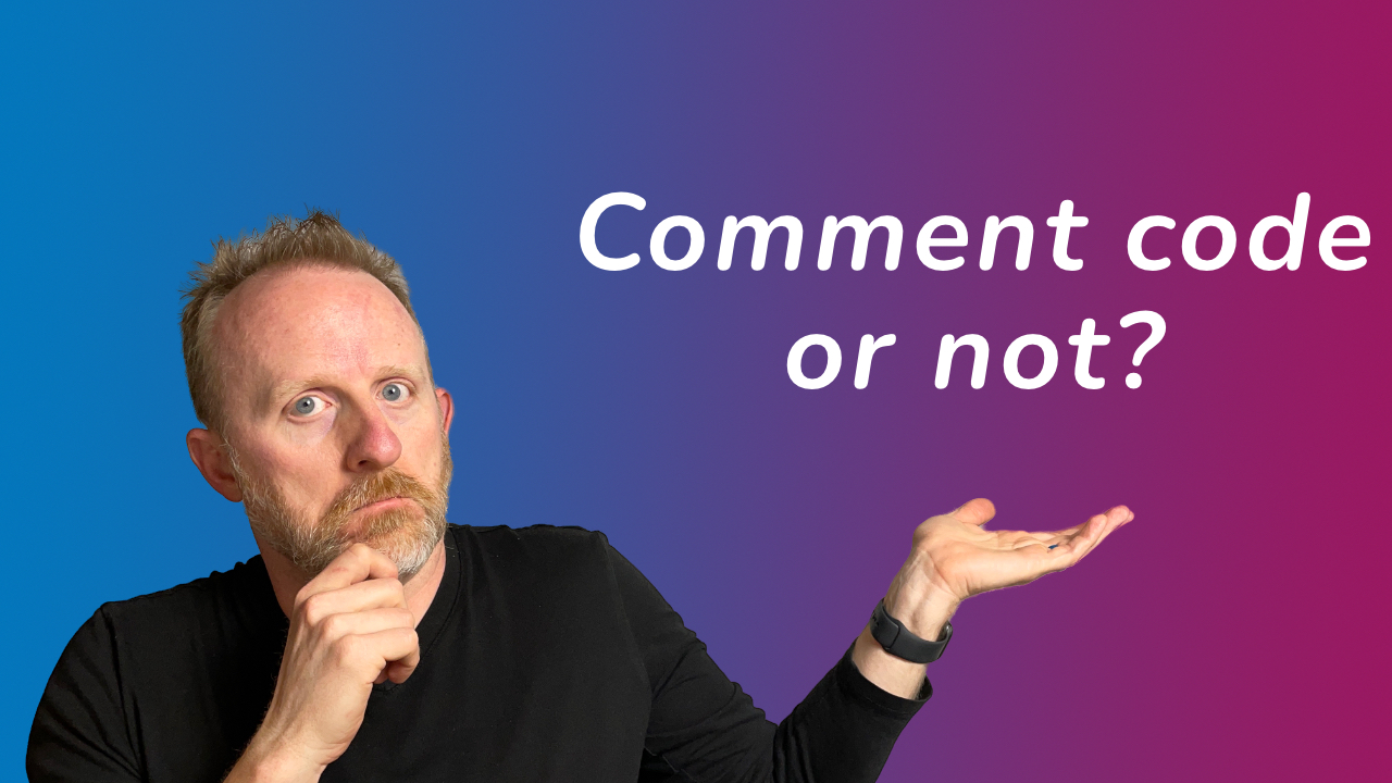 Should You Comment Code Or Not?